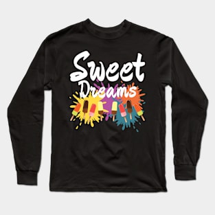 Sweet Dreams Long Sleeve T-Shirt